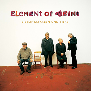 Element Of Crime Lieblingsfarben Und Tiere