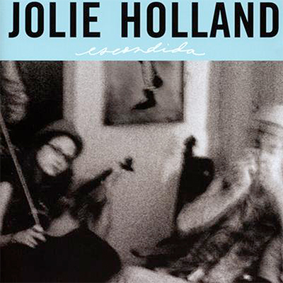 Jolie Holland Escondida