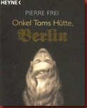 frei_pierre_onkel_toms_huette_berlin